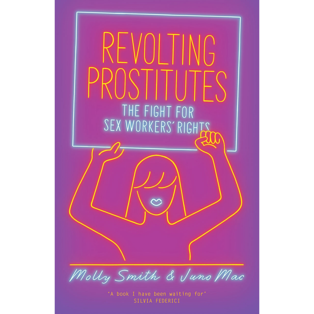 Revolting Prostitutes The Fight For Sex Workers Rights By Molly Smith And Juno Mac די