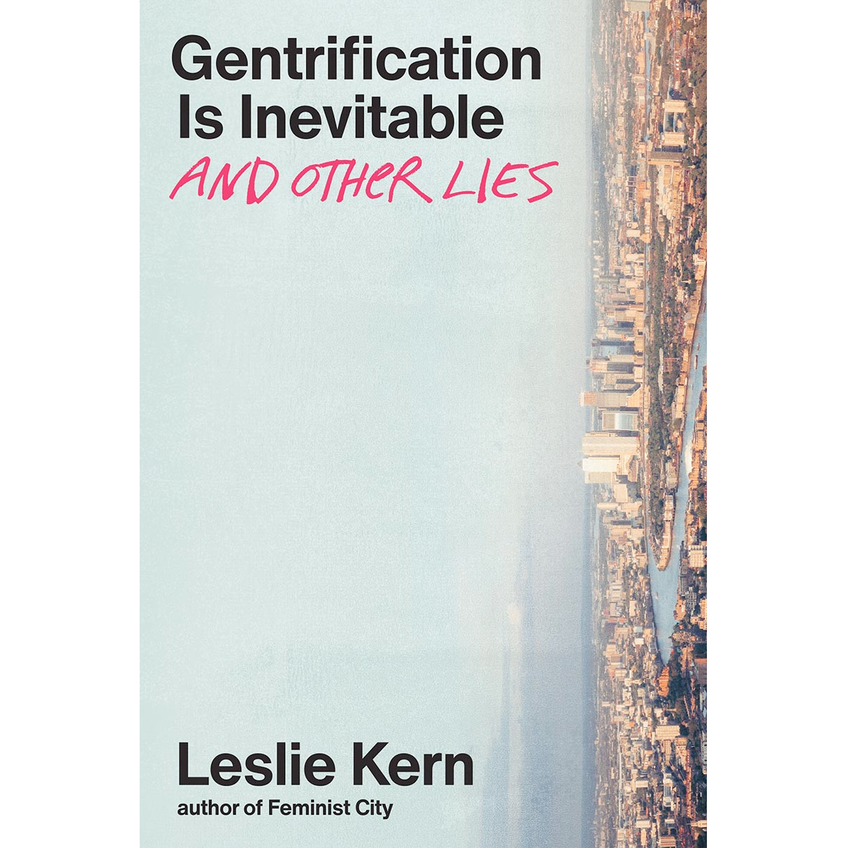 gentrification-is-inevitable-and-other-lies-by-lesie-kern